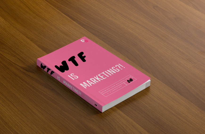 WTF is Marketing Book - Business and Digital Marketing Guide by Dabrando - dabrando.co.uk